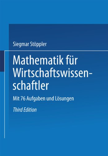 Mathematik fr Wirtschaftswissenschaftler mit 76 Aufgaben u. Lsungen [Paperback]