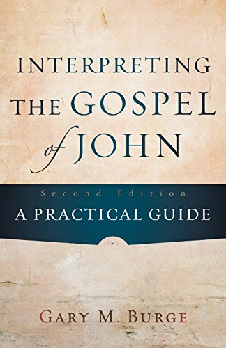 Interpreting The Gospel Of John A Practical Guide [Paperback]