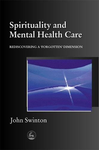 Spirituality In Mental Health Care Rediscovering a 'Forgotten' Dimension [Paperback]