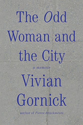 The Odd Woman and the City A Memoir [Paperback]