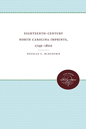 Eighteenth-Century North Carolina Imprints, 1749-1800 [Paperback]