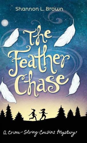 The Feather Chase (the Crime-Solving Cousins Mysteries Book 1) [Hardcover]