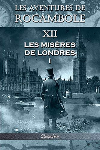 Aventures de Rocambole XII  Les Misres de Londres I [Paperback]