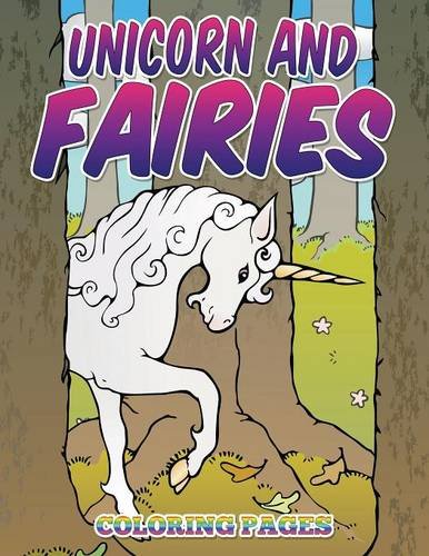 Unicorn And Fairies Coloring Pages Kids Colouring Books [Paperback]