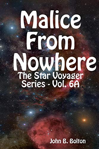 Malice From Nowhere - The Star Voyager Series - Vol. 6a (volume 6) [Paperback]