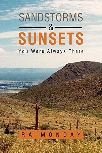 Sandstorms and Sunsets  You Were Always There [Paperback]