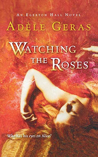 Watching the Roses The Egerton Hall Novels, Volume Two [Paperback]