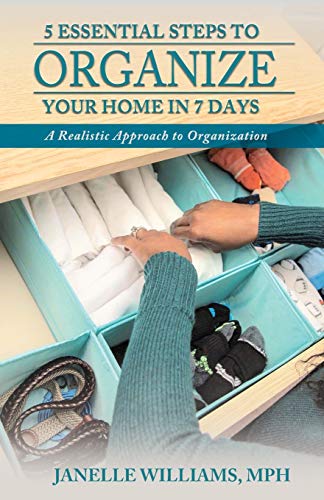 5 Essential Steps to Organize Your Home in 7 Days [Paperback]