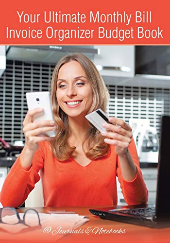 Your Ultimate Monthly Bill Invoice Organizer Budget Book [Paperback]