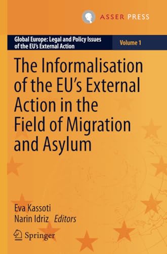 The Informalisation of the EU's External Action in the Field of Migration and As [Paperback]