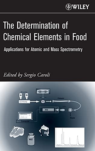 The Determination of Chemical Elements in Food Applications for Atomic and Mass [Hardcover]