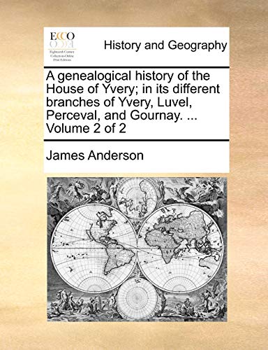 A Genealogical History Of The House Of Yvery In Its Different Branches Of Yvery [Paperback]