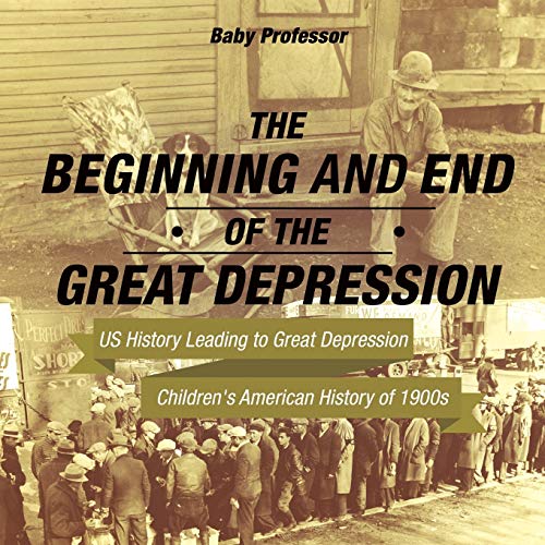 Beginning and End of the Great Depression - Us History Leading to Great Depressi [Paperback]