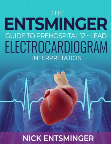 Entsminger Guide To Prehospital 12-Lead Electrocardiogram Interpretation