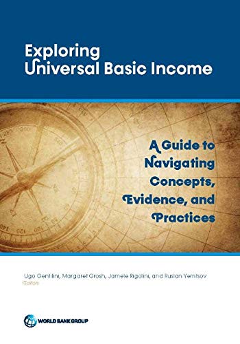 Exploring Universal Basic Income A Guide to Navigating Concepts, Evidence, and  [Paperback]