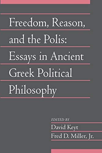 Freedom, Reason, and the Polis Volume 24, Part 2 Essays in Ancient Greek Polit [Paperback]