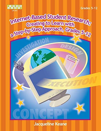 Internet-Based Student Research Creating to Learn with a Step-By-Step Approach, [Paperback]