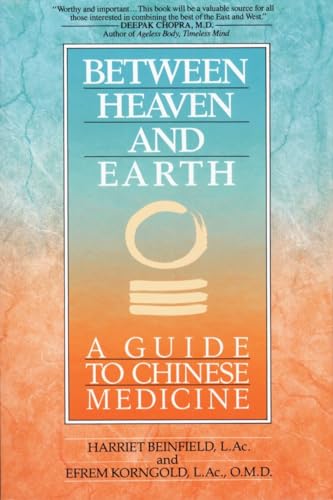 Between Heaven and Earth A Guide to Chinese Medicine [Paperback]