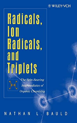 Radicals, Ion Radicals, and Triplets The Spin-Bearing Intermediates of Organic  [Hardcover]