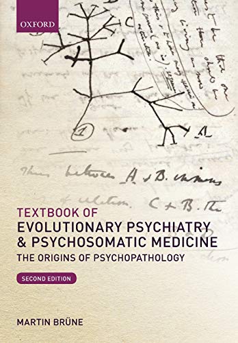 Textbook of Evolutionary Psychiatry and Psychosomatic Medicine The Origins of P [Paperback]