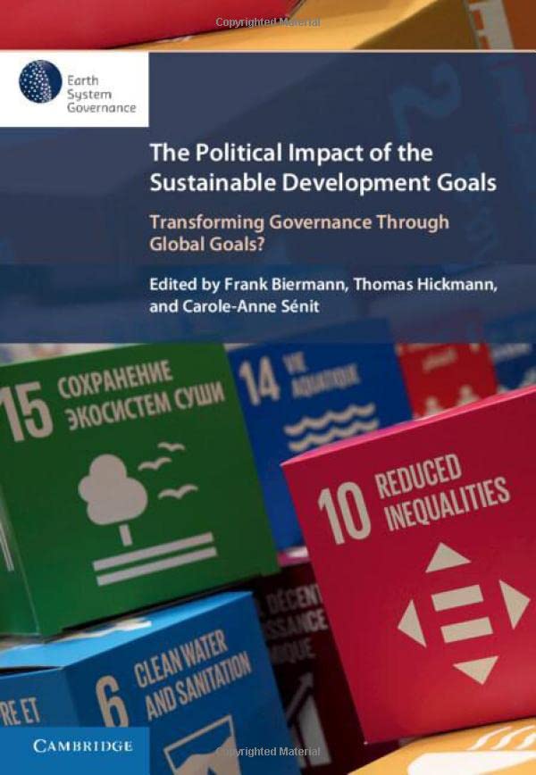 The Political Impact of the Sustainable Development Goals Transforming Governan [Hardcover]