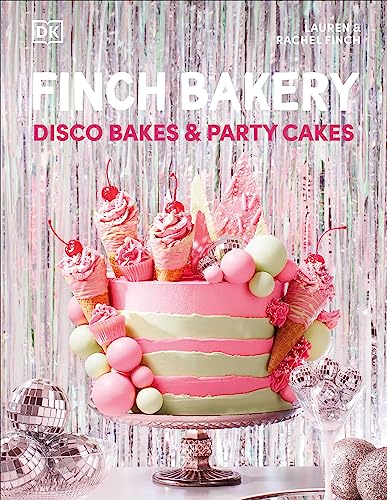 Finch Bakery Disco Bakes and Party Cakes [Hardcover]