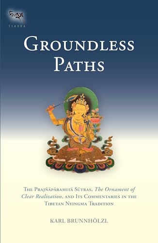 Groundless Paths The Prajnaparamita Sutras, The Ornament of Clear Realization,  [Hardcover]