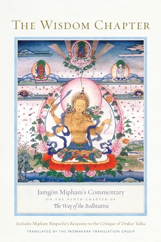 The Wisdom Chapter Jamgn Mipham's Commentary on the Ninth Chapter of The Way o [Paperback]