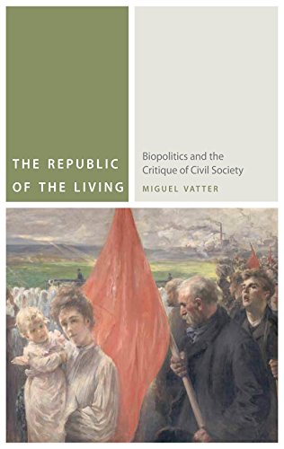 The Republic of the Living Biopolitics and the Critique of Civil Society [Hardcover]