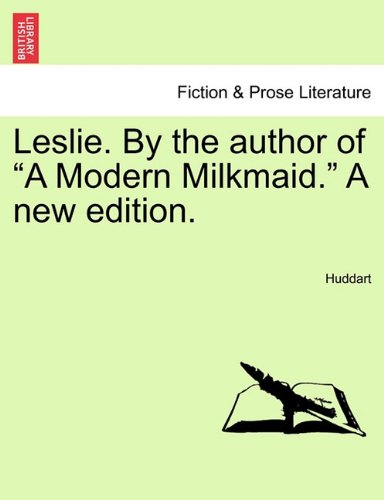 Leslie by the Author of A Modern Milkmaid a New Edition [Paperback]