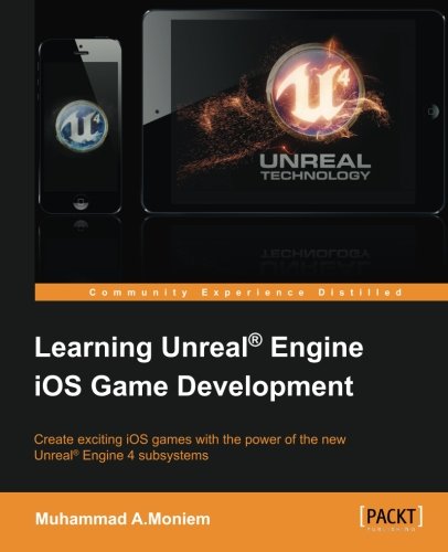 Learning Unreal Engine Ios Game Development [Paperback]