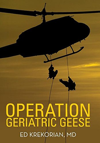 Operation Geriatric Geese [Hardcover]