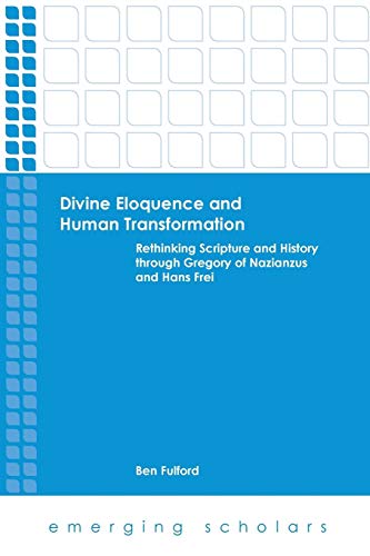 Divine Eloquence And Human Transformation (emerging Scholars) [Paperback]