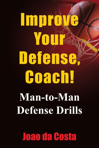 Improve Your Defense, Coach Man-To-Man Defense Drills [Paperback]