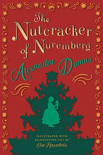 Nutcracker of Nuremberg - Illustrated with Silhouettes Cut by Else Hasselriis [Hardcover]