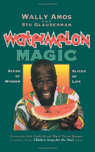 Watermelon Magic Seeds Of Wisdom, Slices Of Life [Paperback]