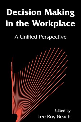 Decision Making in the Workplace A Unified Perspective [Paperback]