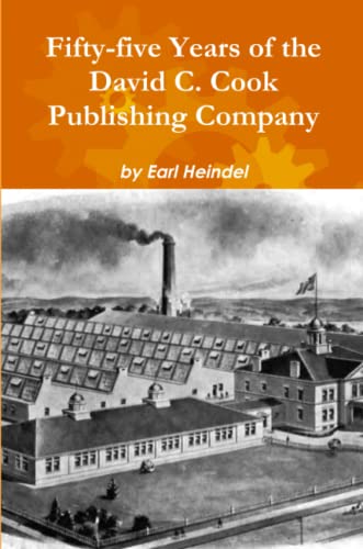 Fifty-Five Years of the David C. Cook Publishing Company [Paperback]