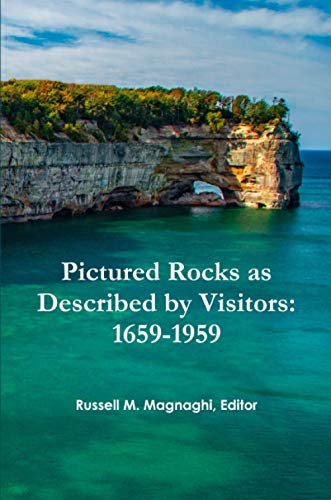 Pictured Rocks As Described by Visitors  1659-1959 [Paperback]
