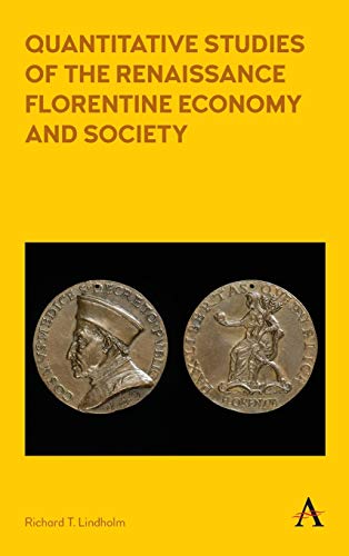 Quantitative Studies of the Renaissance Florentine Economy and Society [Hardcover]