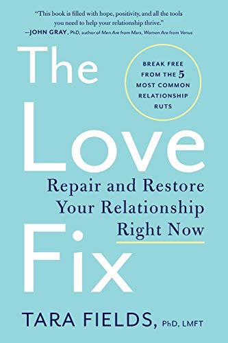 The Love Fix Repair and Restore Your Relationship Right Now [Paperback]