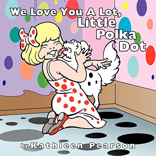 We Love You a Lot, Little Polka Dot [Paperback]
