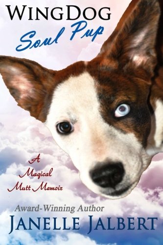 Wingdog Soul Pup A Magical Mutt Memoir [Paperback]