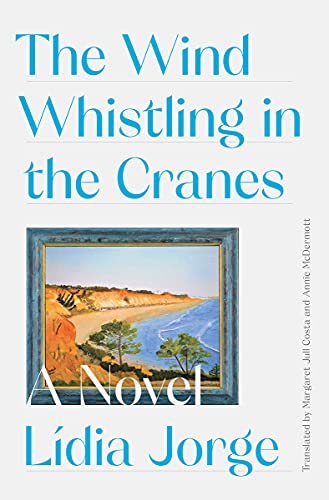 The Wind Whistling in the Cranes A Novel [Hardcover]