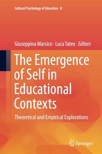 The Emergence of Self in Educational Contexts Theoretical and Empirical Explora [Paperback]