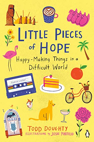 Little Pieces of Hope Happy-Making Things in a Difficult World [Paperback]