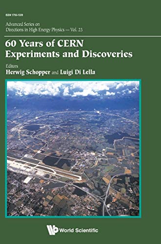 60 Years Of Cern Experiments And Discoveries (advanced Series On Directions In H [Hardcover]