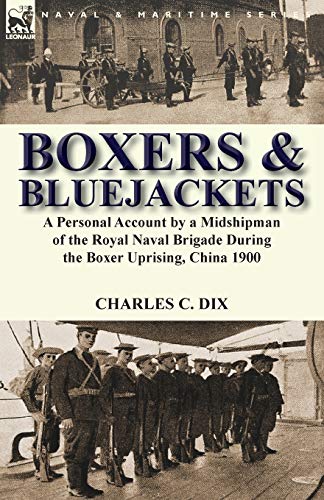 Boxers & Bluejackets A Personal Account By A Midshipman Of The Royal Naval Brig [Paperback]