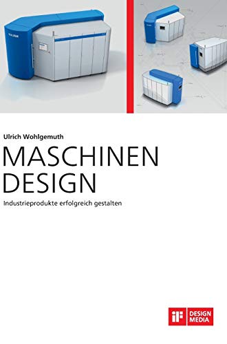 Maschinen Design. Industrieprodukte Erfolgreich Gestalten