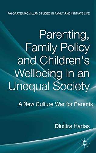 Parenting, Family Policy and Children's Well-Being in an Unequal Society: A New  [Hardcover]